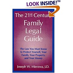 The 21st Century Family Legal Guide: The Law You Must Know to Protect Yourself, Your Family, Your Property, and Your Money