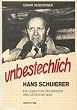 unbestechlich. Hans Schuierer-ein Leben f�r den Buerger und gegen die WAA