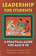 Leadership for Students: A Practical Guide for Ages 8-18