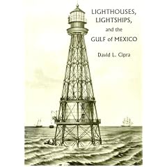 Lighthouses, Lightships, and the Gulf of Mexico