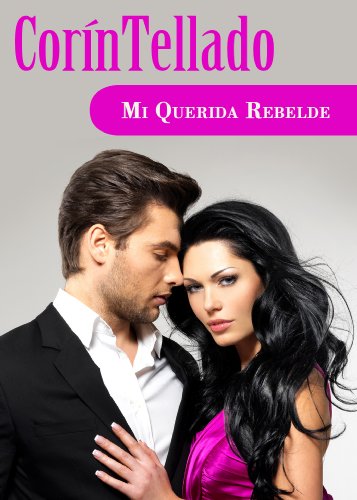 Mi querida rebelde (Spanish Edition)