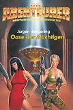 Die Abenteurer 09 - Oase der M&auml;chtigen - J&uuml;rgen Heinzerling
