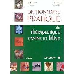 Dictionnaire pratique de th�rapeutique canine et f�line