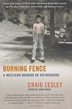 Burning Fence: A Western Memoir of Fatherhood