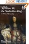William III, The Stadholder-king: A Political Biography