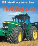 Ich will was wissen �ber Traktor & Co - 