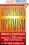 Spontaneous Optimism: Proven Strategies for Health, Prosperity & Happiness