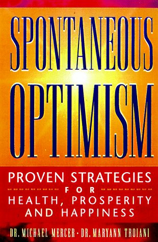 spontaneous optimism proven strategies for health prosperity  happiness