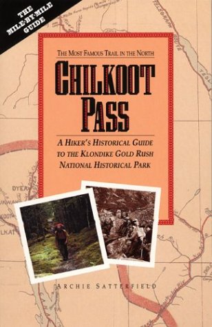 City Travel Guides Discounted  Books : Chilkoot Pass: The Most Famous Trail in the North