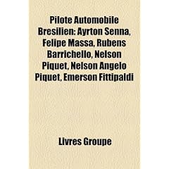 Pilote Automobile Brsilien: Ayrton Senna, Felipe Massa, Rubens Barrichello, Nelson Piquet, Nelson Angelo Piquet, Emerson Fittipaldi