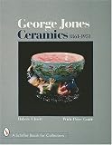 George Jones Ceramics (Schiffer Book for Collectors)