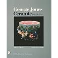 George Jones Ceramics (Schiffer Book for Collectors)