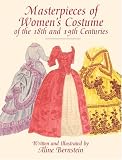 Masterpieces of Women's Costume of the 18th and 19th Centuries (Dover Fashion and Costumes)