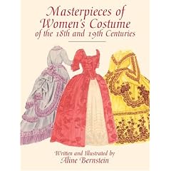 Masterpieces of Womens Costume of the 18th and 19th Centuries