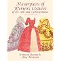 Masterpieces of Women's Costume of the 18th and 19th Centuries