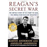 Reagan's Secret War: The Untold Story of His Fight to Save the World from Nuclear Disaster ~ Annelise Graebner...