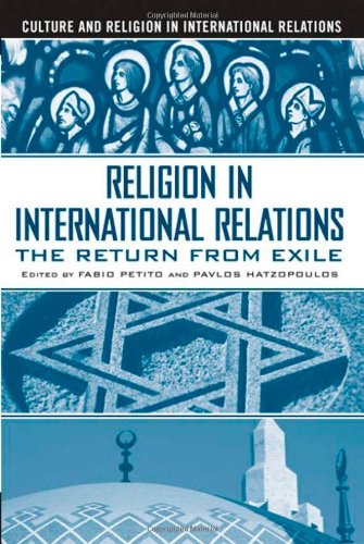 Religion in International Relations The Return from Exile Culture and Religion in International Relations1403962707 