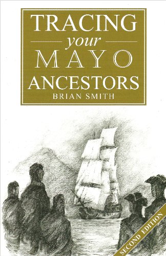A Guide to Tracing your Mayo Ancestors: 2nd Edition