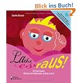Lass es raus! Die freie Geburt: Methode mit Geb�rmutter, Scheide und Co