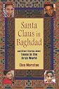 Santa Claus in Baghdad: Stories About Teens in the Arab World