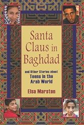 Santa Claus in Baghdad and Other Stories about Teens in the Arab World