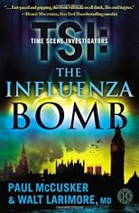 The Influenza Bomb: A Novel (Tsi: Time Scene Investigators)