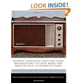 Wireless Telegraphy, Old-Time Radio Broadcasting, Citizens' Band, and Amateur Ham: A History of Radio