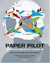 Paper Pilot: The Paper Airplane Pilot's Manual