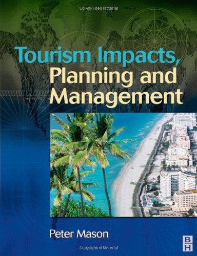 By Peter Mason Tourism Impacts, Planning and Management (1st Frist Edition) [Paperback]