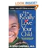 How to Really Love Your Child