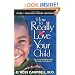 How to Really Love Your Child