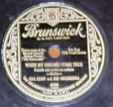 Hal Kemp and His Orchestra When My Dreams Come True & To Be in Love 78 RPM 10" Brunswick Record 4388