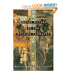Seven Myths of the Spanish Conquest