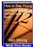 515VoG5ONoL. SL160  How to Keep Young   Anti Aging Techniques That Turn Back the Clock