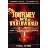 Journey to the Underworld: Where Sinners Will Spend Eternity (Discover the Underground Chambers Beneath the Earth Where Fallen Angels and Sinner Dwell) ~ Atomic Press
