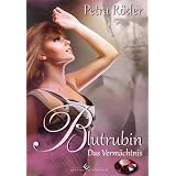 Blutrubin Trilogie - Band 3: Das Verm�chtnisvon "Petra R�der"