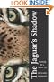 The Jaguar's Shadow: Searching for a Mythic Cat