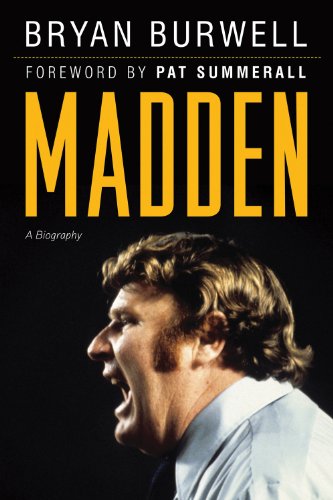 Madden : Madden Biography Bryan Burwell