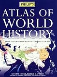 Philip s Atlas of World History (Historical Atlas)