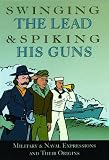 Swinging the Lead & Spiking His Guns
