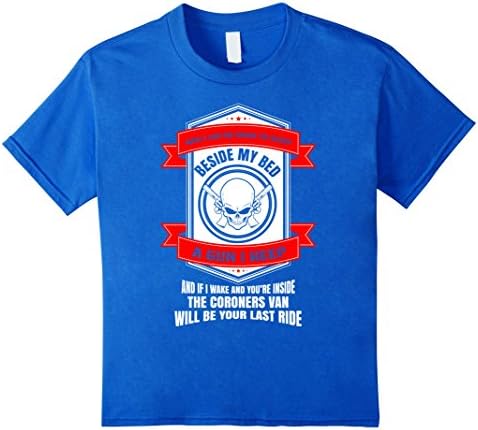 Kids I Lay Me Down To Sleep Beside My Bed A Gun I Keep T shir 10 Royal Blue
