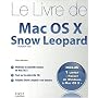 Le livre de Mac OS X Snow Leopard : Version 10.6 avec un livret