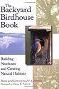 The Backyard Birdhouse Book: Building Nestboxes and Creating Natural Habitats