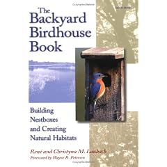 The Backyard Birdhouse Book: Building Nestboxes and Creating Natural Habitats