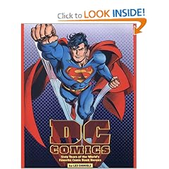 DC Comics : Sixty Years of the World's Favorite Comic Book Heroes