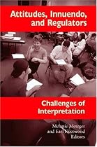 Attitudes, Innuendo, and Regulators: Challenges of Interpretation