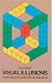 Visual Illusions by Matthew Luckiesh