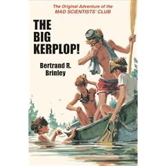 The Big Kerplop!: The Original Adventure of the Mad Scientist's Club
