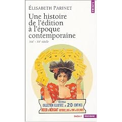 Une histoire de l'�dition contemporaine XIXe-XXe si�cle