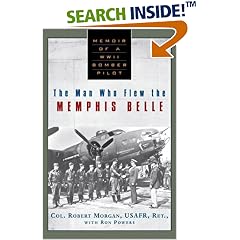 The Man Who Flew the Memphis Belle: Memoir of a WWII Bomber Pilot